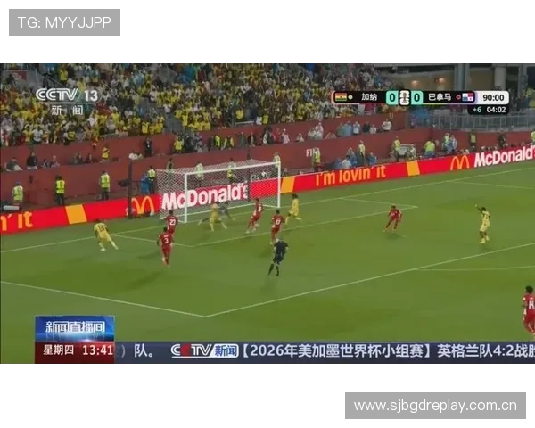加纳对巴拿马比赛官方直播时间安排,帮助球迷准时收看世界杯精彩对决 加纳对巴拿马比赛官方直播时间安排,帮助球迷准时收看世界杯精彩对决